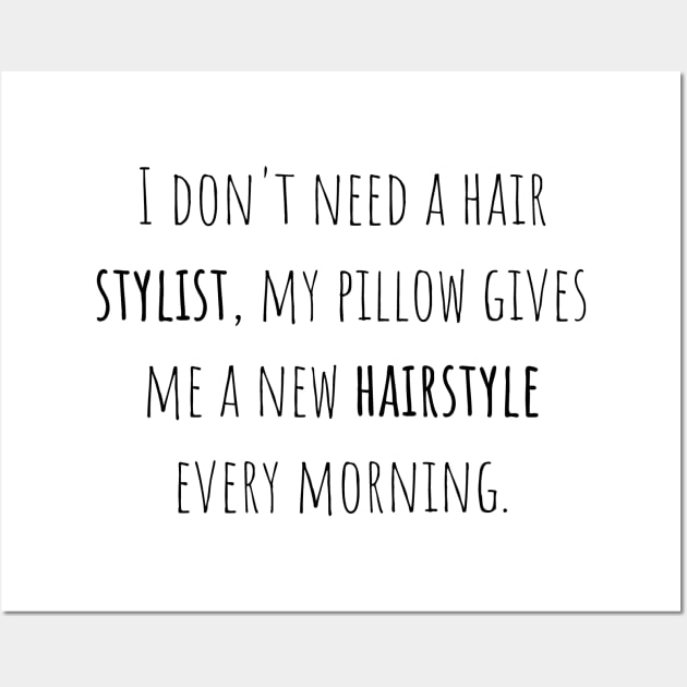 New hairstyle every morning - Saying - Funny Wall Art by maxcode